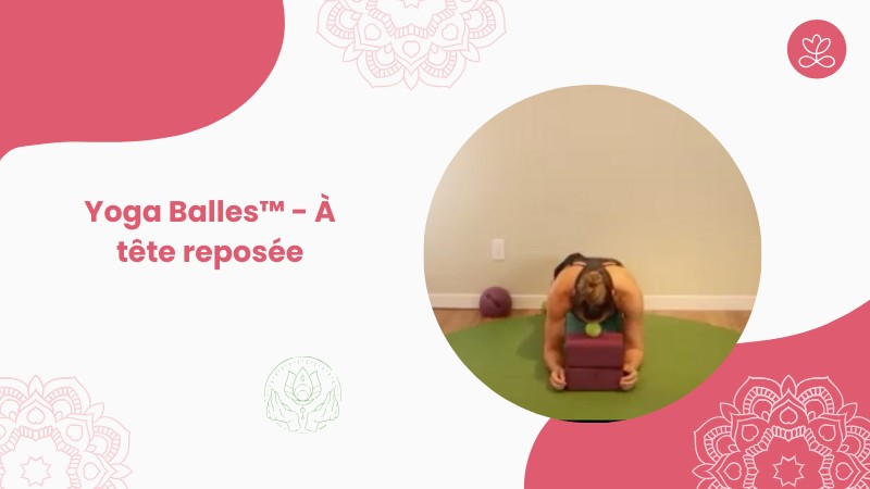23. Yoga Balles™️ - À tête reposée  avec Julie Cadorette